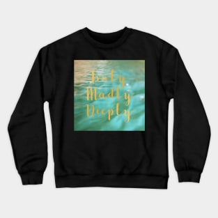 Truly Crewneck Sweatshirt